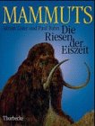 Mammuts, Riesen der Eiszeit